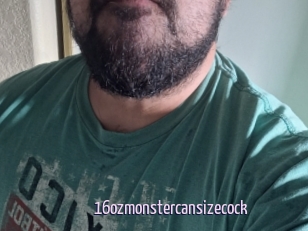 16ozmonstercansizecock