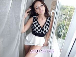 2GOOD_2BE_TRUE