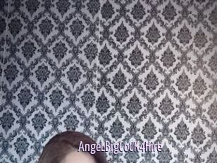 AngeLBigCoCK4Hire