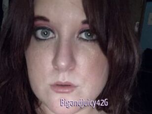 Bigandjuicy42G