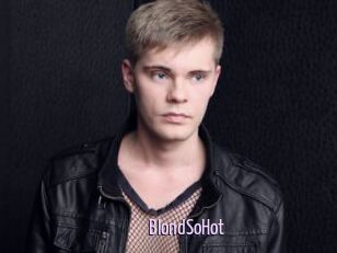 BlondSoHot