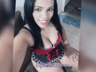 Bigandhotmature
