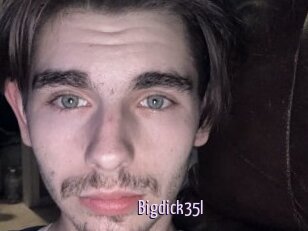 Bigdick35l