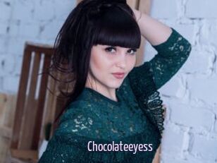 Chocolateeyess