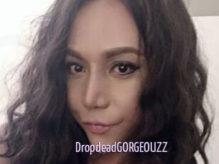 DropdeadGORGEOUZZ