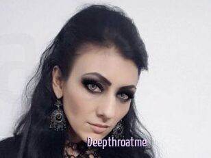 Deepthroatme