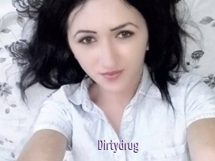 Dirtydrug