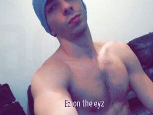 Ez_on_the_eyz