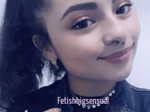 Fetishbigsensual