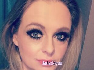 Jaded4you