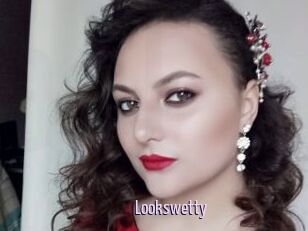 Lookswetty