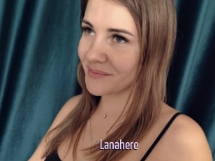 Lanahere