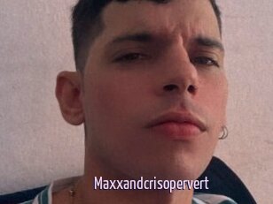 Maxxandcrisopervert