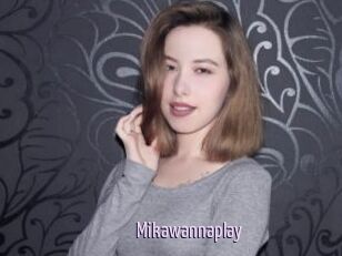Mikawannaplay