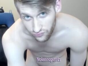 Nolannopants