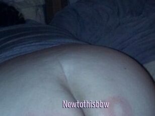 Newtothisbbw