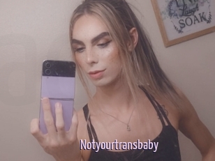 Notyourtransbaby