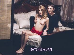 RAYCHELvsDAN