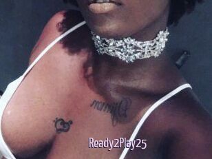 Ready2Play25