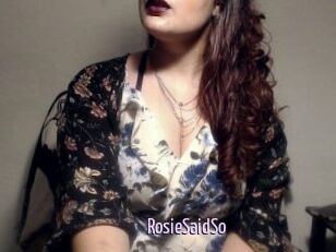 RosieSaidSo