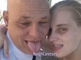 RoughCaresses