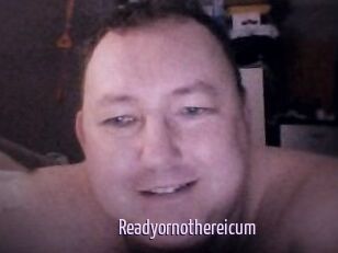 Ready_or_not_here_i_cum