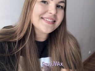 RoseLIVIAx