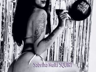 Sabrina_Multi_SQUIRT