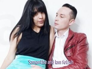 Samantha_and_Iam_fetish