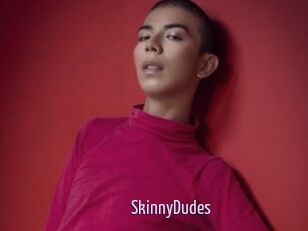 SkinnyDudes