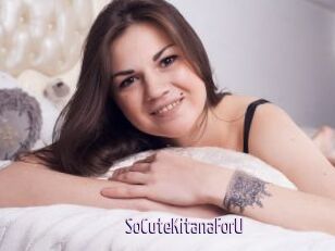 SoCuteKitanaForU