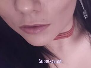Superxcereal