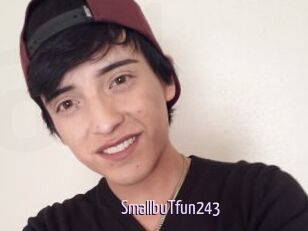 SmallbuTfun243