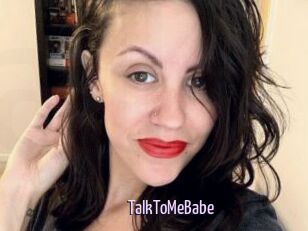 TalkToMeBabe