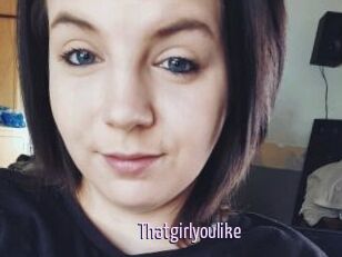 Thatgirlyoulike