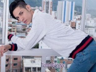 TommBigger