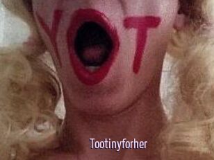 Tootinyforher