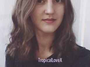 TropicalLoveX