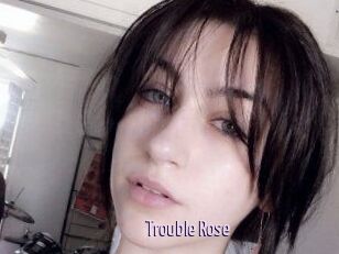 Trouble_Rose