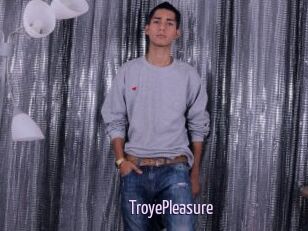 TroyePleasure