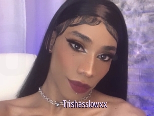 Trishasslowxx