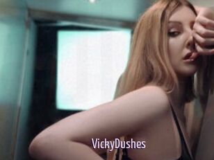 VickyDushes
