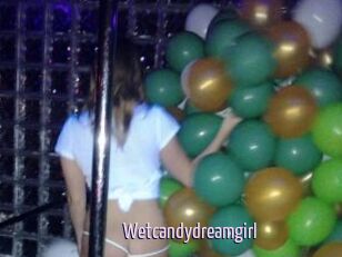 Wetcandydreamgirl