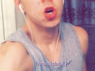Workoutaholic77