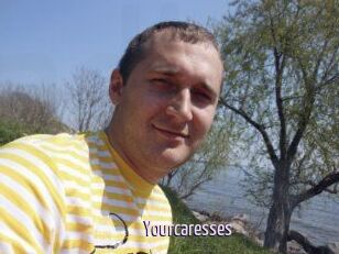 Yourcaresses