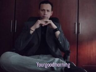 Yourgoodmorning