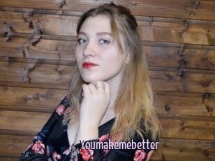 Youmakemebetter