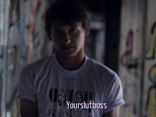 Yourslutboss